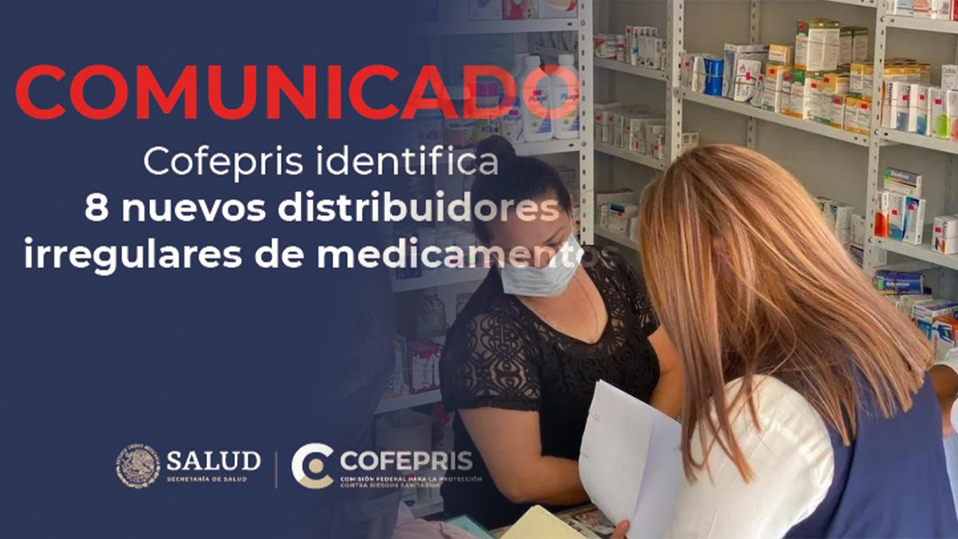  Cofepris Identifica A Ocho Nuevas Empresas Irregulares Que Distribuyen Medicamentos México